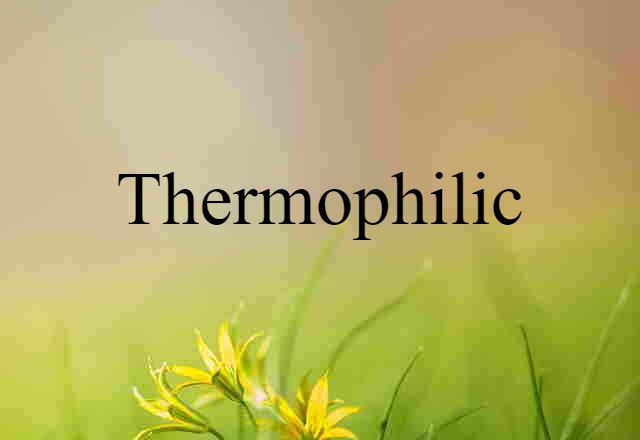 thermophilic