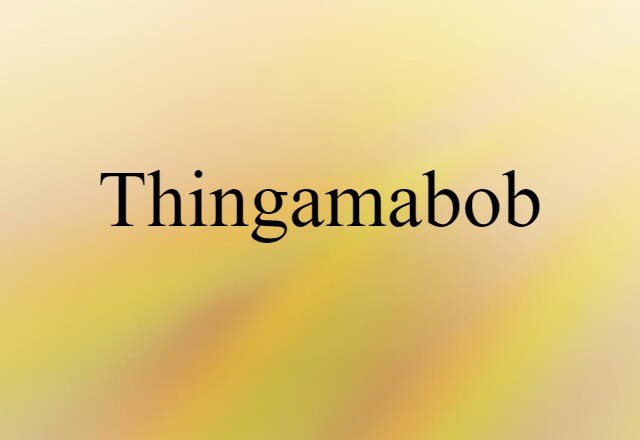 thingamabob