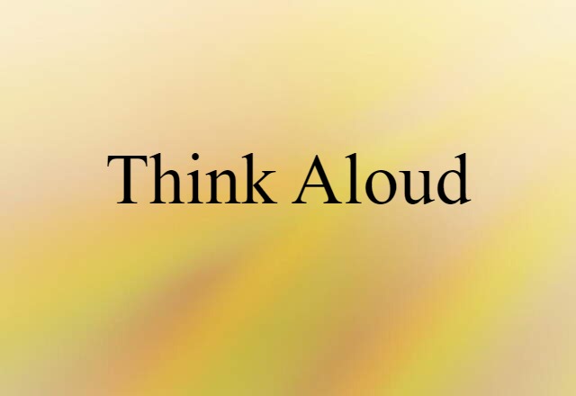 think aloud