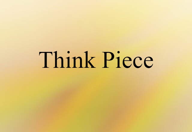 think piece