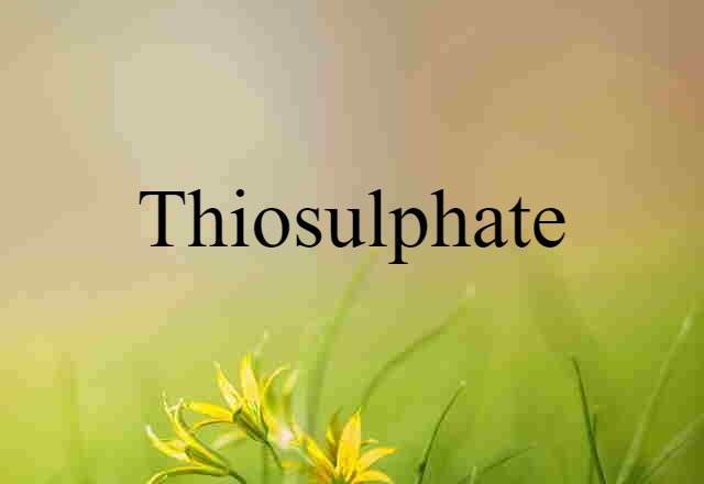 thiosulphate