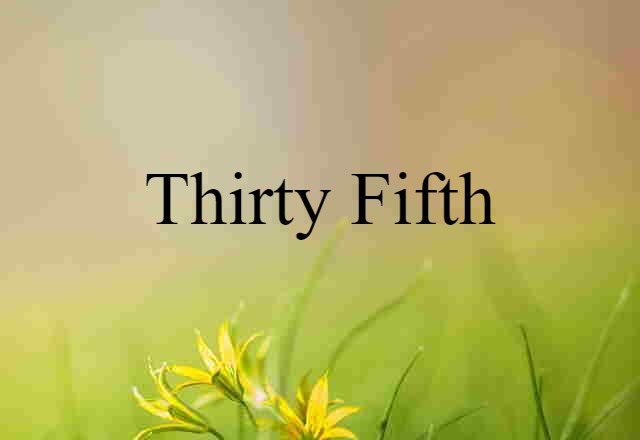 thirty-fifth