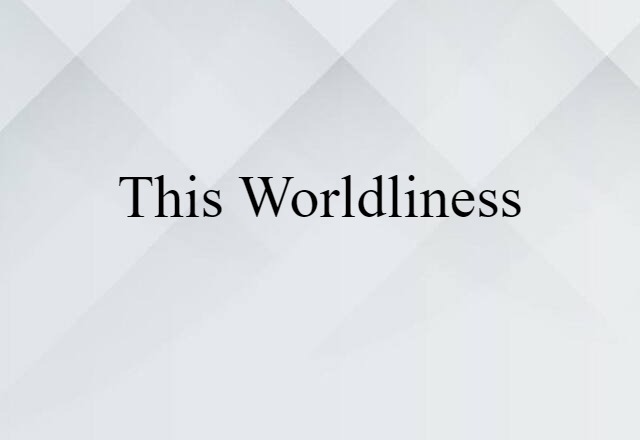 this-worldliness