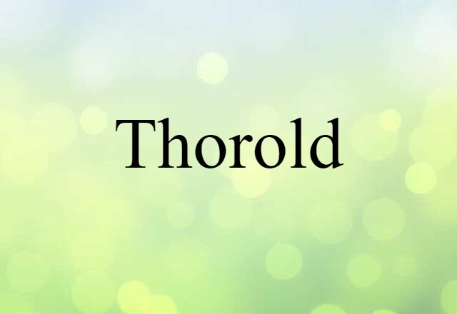 Thorold (noun) Definition, Meaning & Examples