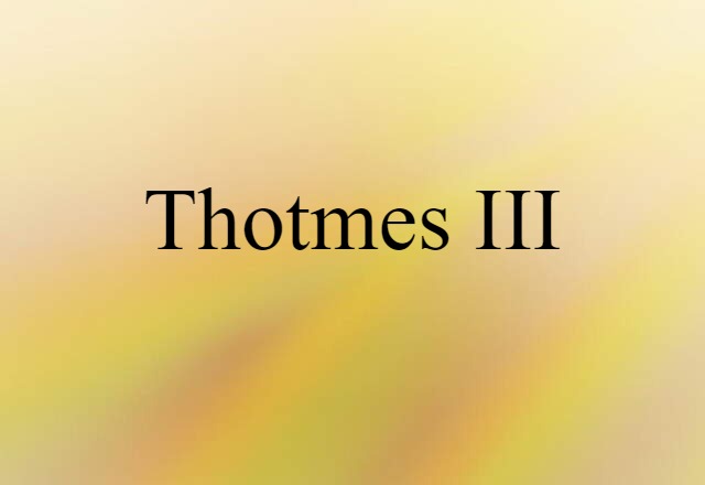 Thotmes III