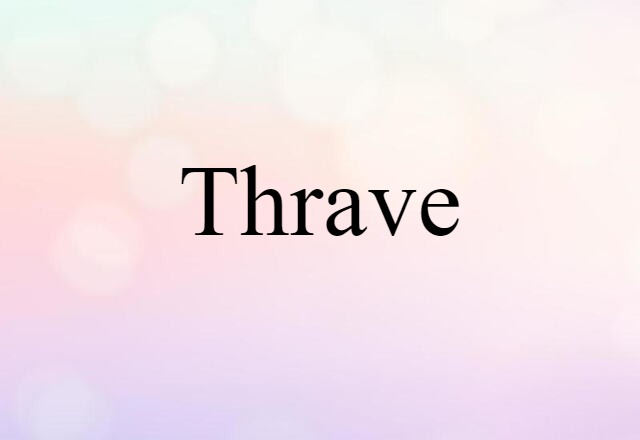 Thrave (noun) Definition, Meaning & Examples