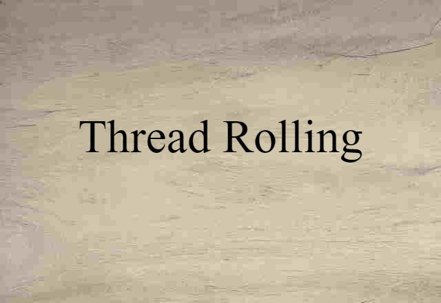 thread rolling