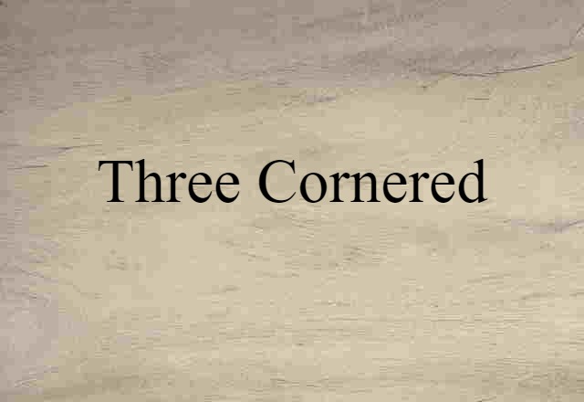 three-cornered