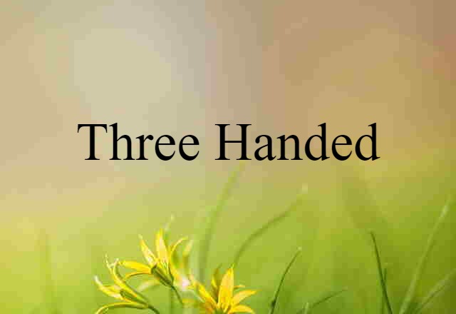 three-handed