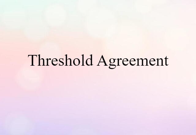 threshold agreement