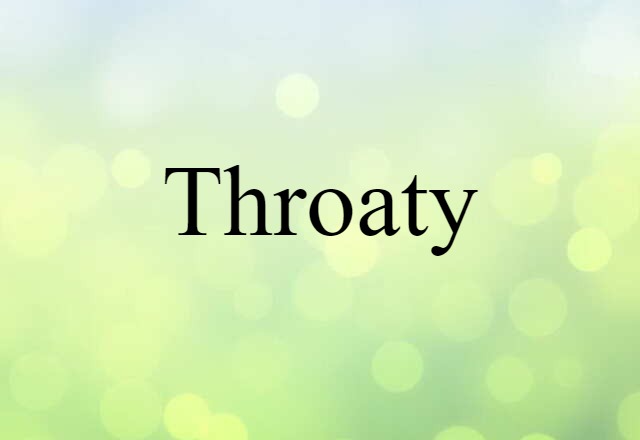 throaty