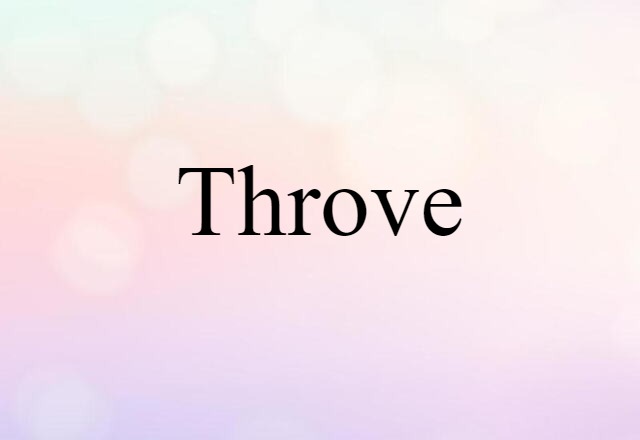 throve