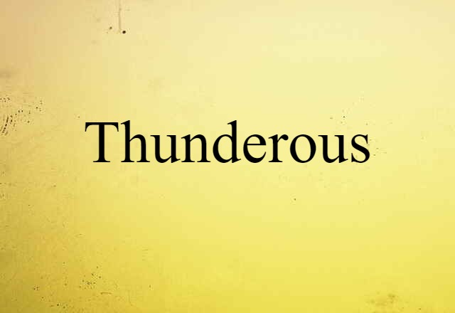 thunderous