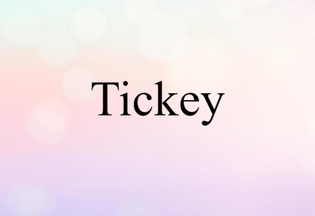 tickey