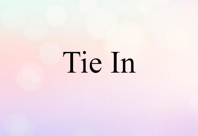 Tie-in (noun) Definition, Meaning & Examples