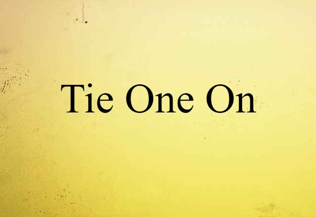 tie one on