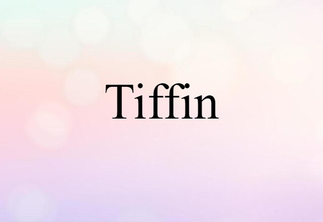 tiffin