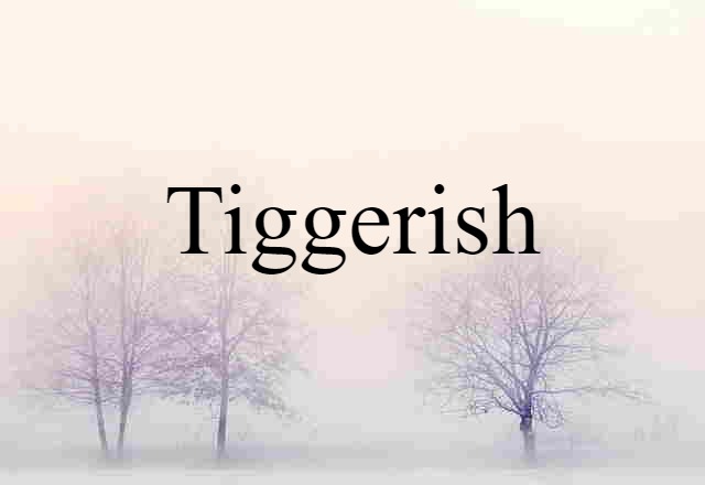 Tiggerish