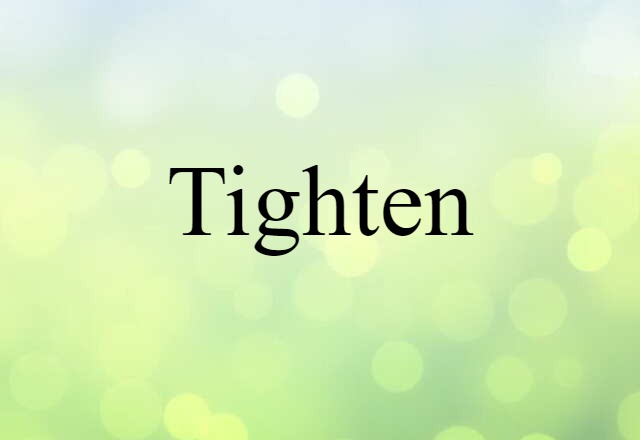 tighten