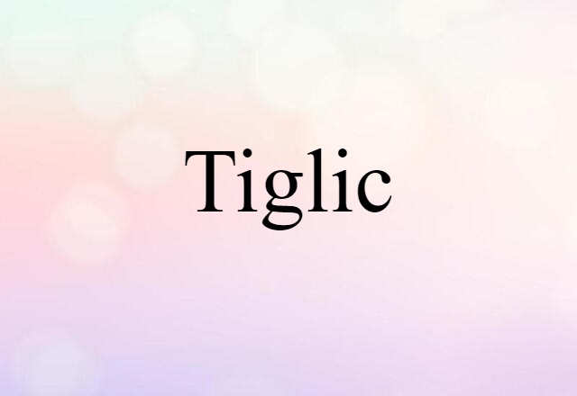 tiglic