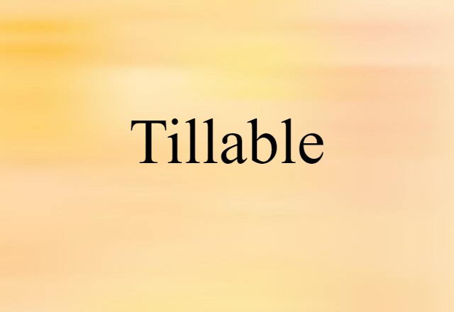 tillable