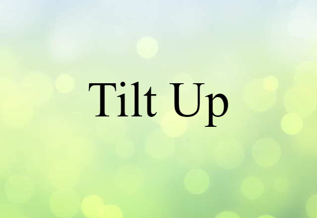 tilt up