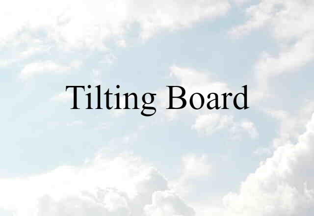 tilting board