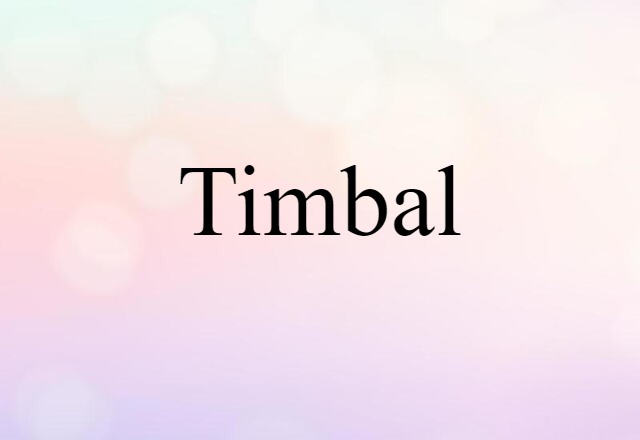 Timbal (noun) Definition, Meaning & Examples