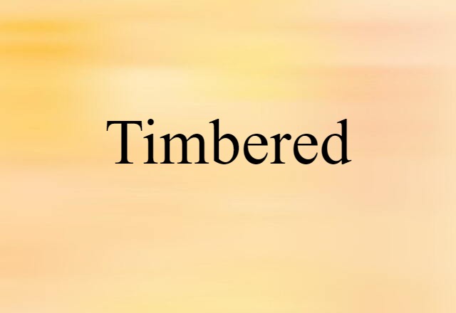 timbered