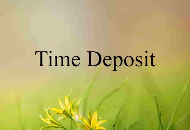 time deposit