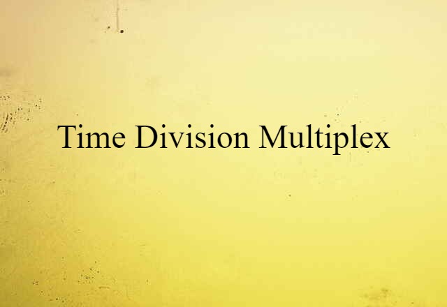 Time-division Multiplex (noun) Definition, Meaning & Examples