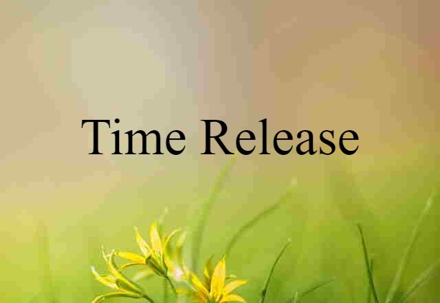 time-release