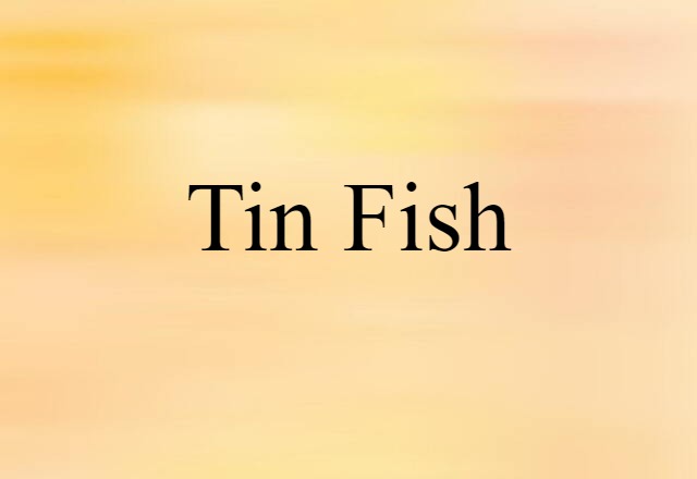 tin fish