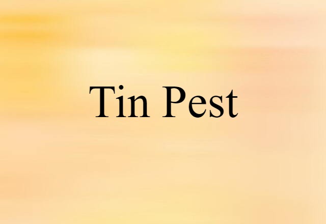 tin pest