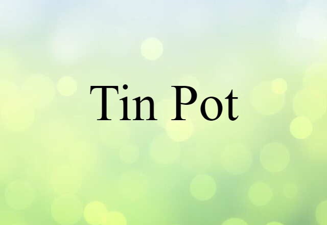 tin pot