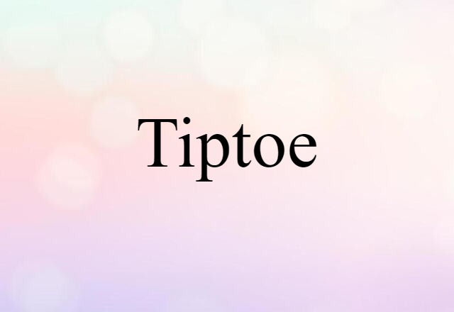 tiptoe