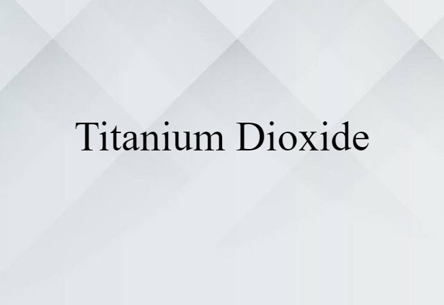 titanium dioxide