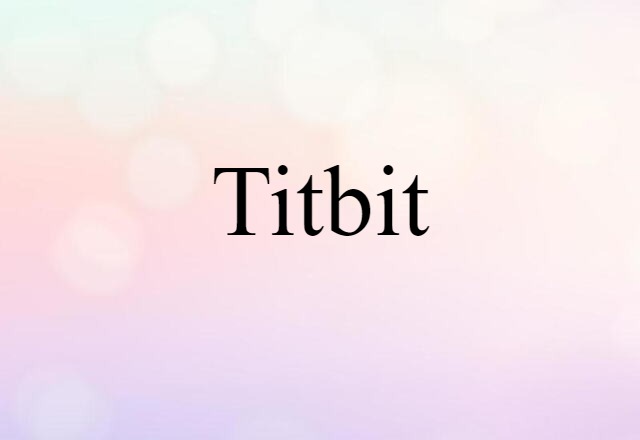 titbit