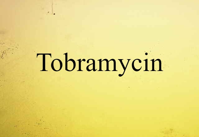 tobramycin