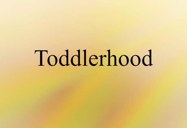 toddlerhood