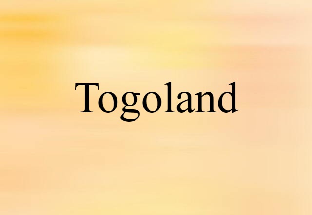 Togoland (noun) Definition, Meaning & Examples