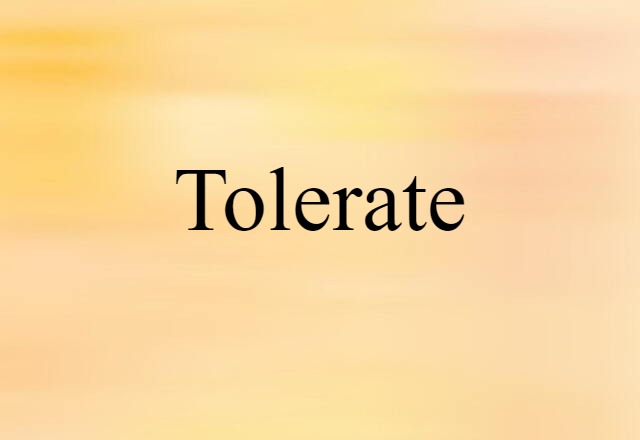 tolerate