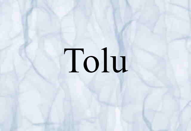 Tolu (noun) Definition, Meaning & Examples