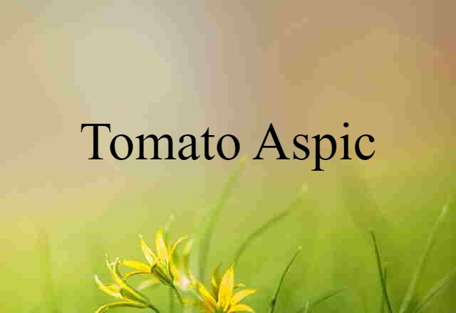 tomato aspic