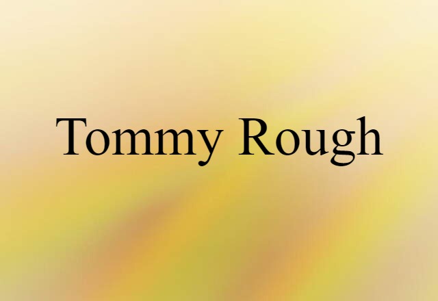 tommy rough