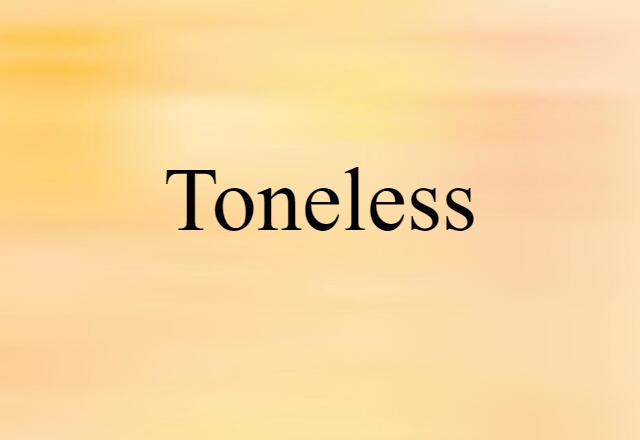 toneless