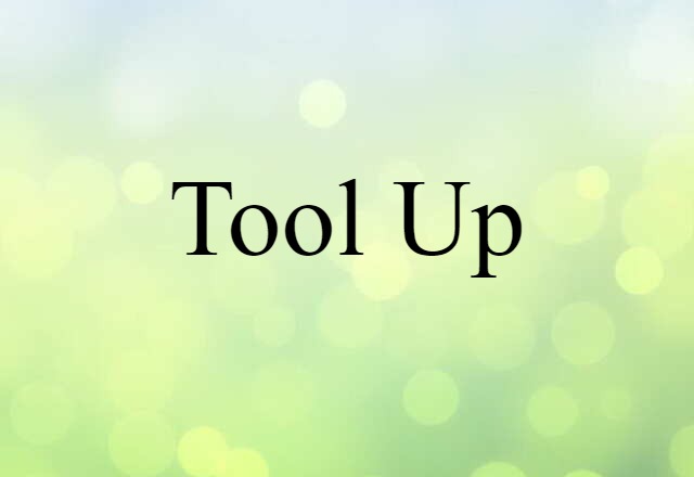 tool up