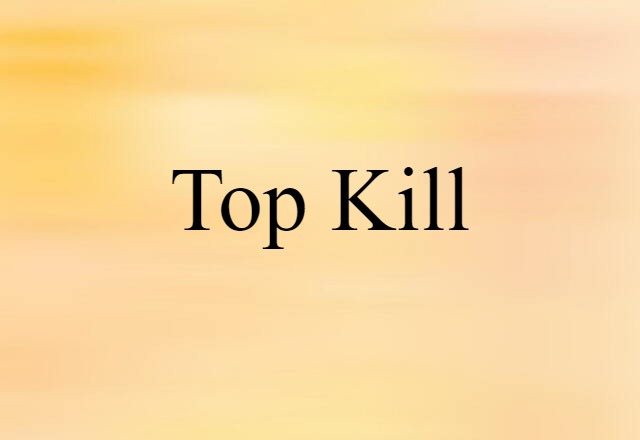 top kill