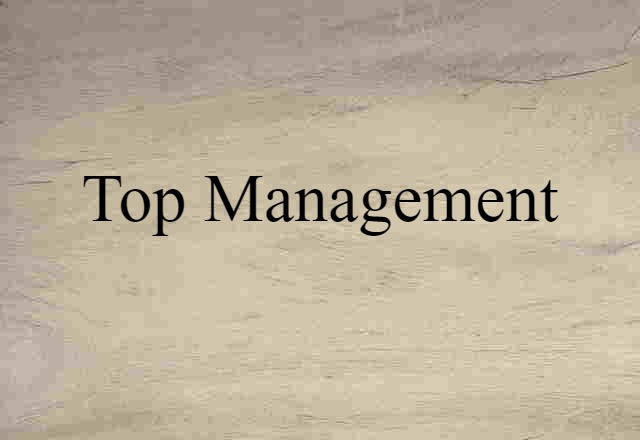 Top Management (noun) Definition, Meaning & Examples