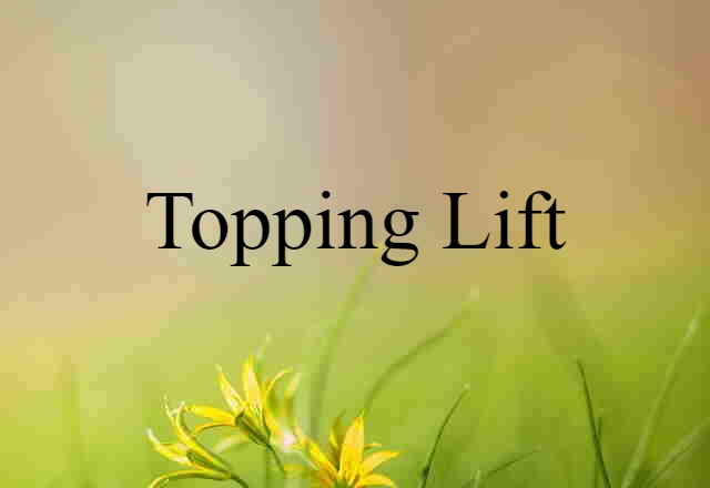 topping lift